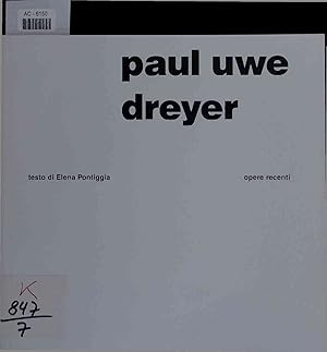 Bild des Verkufers fr Paul Uwe Dreyer. Opere recenti. zum Verkauf von Antiquariat Bookfarm