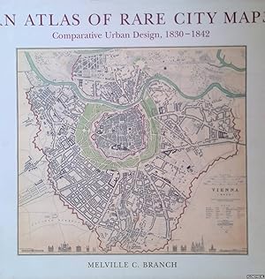 Image du vendeur pour An Atlas of Rare City Maps: Comparative Urban Design, 1830-1842 mis en vente par Klondyke