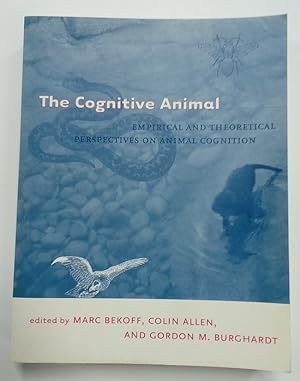 Bild des Verkufers fr The Cognitive Animal. Empirical and Theoretical Perspectives on Animal Cognition. zum Verkauf von Plurabelle Books Ltd