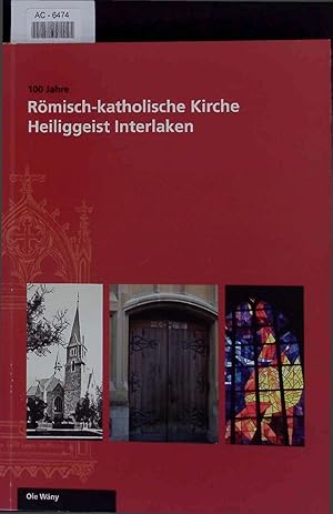 Imagen del vendedor de 100 Jahre Rmisch-katholische Kirche Heiliggeist Interlaken. a la venta por Antiquariat Bookfarm