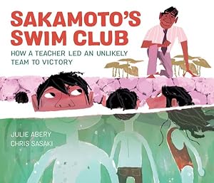 Bild des Verkufers fr Sakamoto's Swim Club : How a Teacher Led an Unlikely Team to Victory zum Verkauf von GreatBookPricesUK