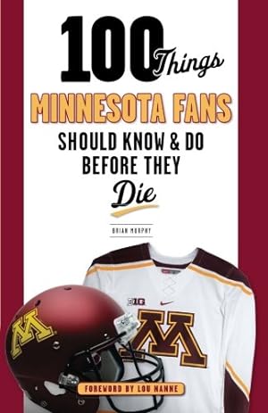 Image du vendeur pour 100 Things Minnesota Fans Should Know & Do Before They Die (100 Things.Fans Should Know) mis en vente par Redux Books