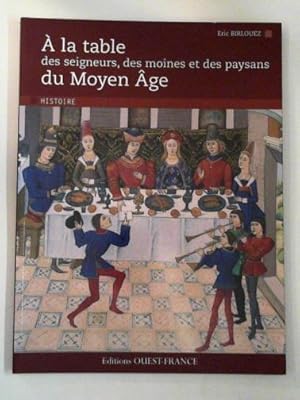 Bild des Verkufers fr A la table des seigneurs, des moines et des paysans du Moyen Age zum Verkauf von Cotswold Internet Books