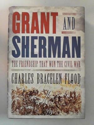 Seller image for Grant and Sherman: the friendship that won the Civil War for sale by Cotswold Internet Books