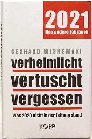 Bild des Verkäufers für Verheimlicht - vertuscht - vergessen : Was 2020 nicht in der Zeitung stand. (2021 : Das andere Jahrbuch) zum Verkauf von Archiv Fuenfgiebelhaus
