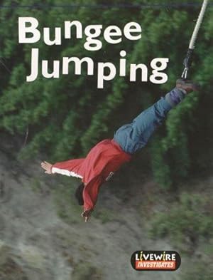 Bild des Verkufers fr Livewire Investigates Bungee Jumping (Livewires) zum Verkauf von WeBuyBooks 2