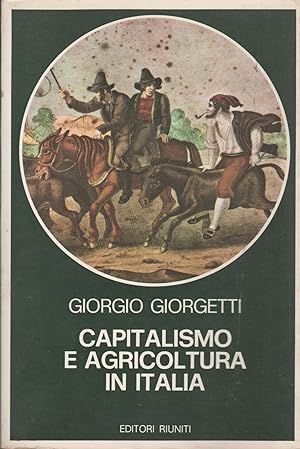 Bild des Verkufers fr Capitalismo e agricoltura in Italia. Prefazione di Giorgio Mori. zum Verkauf von MULTI BOOK