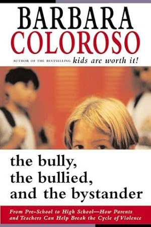 Bild des Verkufers fr The Bully, the Bullied, and the Bystander : From Preschool to High School--How Parents and Teachers zum Verkauf von WeBuyBooks 2