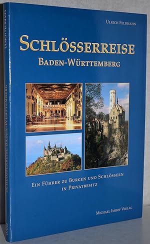 Schlösserreise Baden-Württemberg. Ein Führer zu Burgen und Schlössern in Privatbesitz. M. zahlr. ...