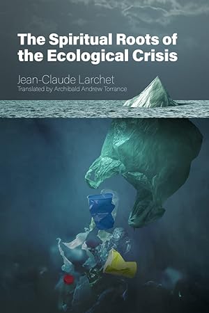 Seller image for The Spiritual Roots of the Ecological Crisis for sale by Redux Books
