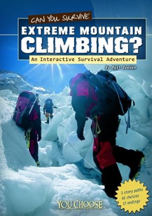 Image du vendeur pour Can You Survive Extreme Mountain Climbing?: An Interactive Survival Adventure (You Choose: Survival) mis en vente par Reliant Bookstore