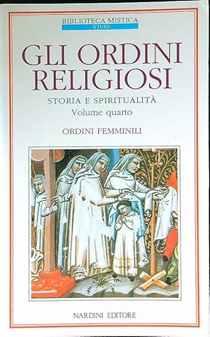 Bild des Verkufers fr Gli ordini religiosi: storia e spiritualita'. Vol 4 zum Verkauf von Librodifaccia