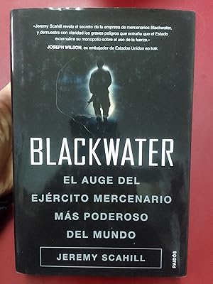 Seller image for Blackwater. El auge del ejrcito mercenario ms poderoso del mundo for sale by Librera Eleutheria