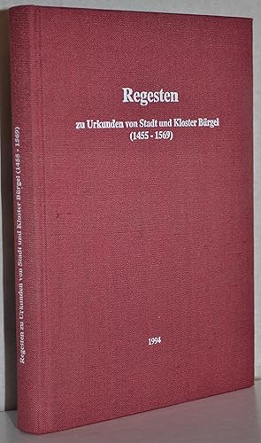 Seller image for Regesten zu Urkunden von Stadt und Kloster Brgel (mit Remse) auf die Zeit 1455-1569. Auf Grund der Vorarbeiten Paul Mitzschkes, zusammengestellt u. ergnzt von Klaus Petzoldt, berarb. v. Rudolf Wolfram. M. Abb. for sale by Antiquariat Reinsch