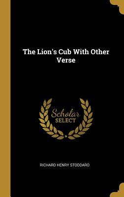 Bild des Verkufers fr The Lion\ s Cub With Other Verse zum Verkauf von moluna