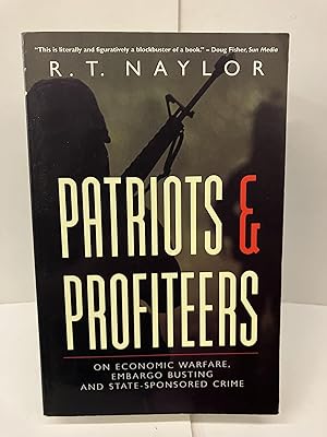 Seller image for Patriots and Profiteers: On Economic Warfare, Embargo Busting, and State-Sponsored Crime for sale by Chamblin Bookmine
