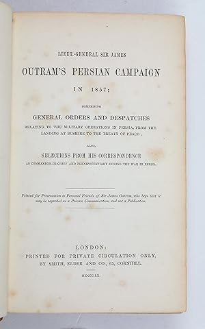 Lieut.-General Sir James Outram's Persian Campaign in 1857; comprising general orders and despatc...