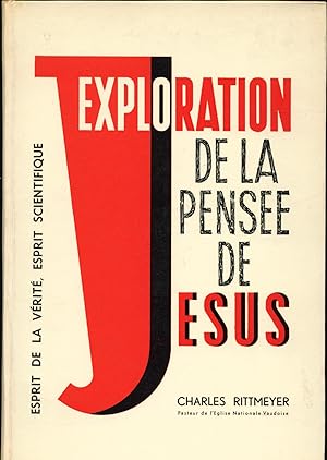 Exploration de la Pensee de Jesus. Esprit de la vérité, esprit scientifique.