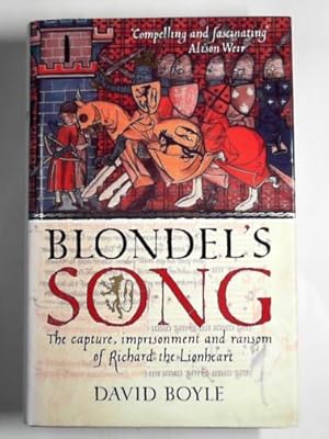 Seller image for Blondel's song: the capture, Imprisonment and ransom of Richard the Lionheart for sale by Cotswold Internet Books