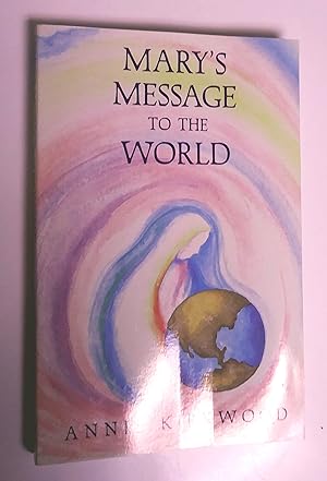 Bild des Verkufers fr Mary's Message to the World: As Sent by Mary, the Mother of Jesus, to Her Messenger zum Verkauf von Livresse