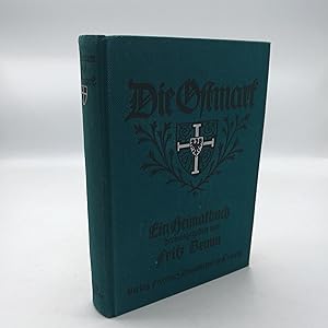 Die Ostmark Ein Heimatbuch / Hrsg. von Fritz Braun. Mit Zechn. u. Buchschm. von A. Fahlberg, Leo ...