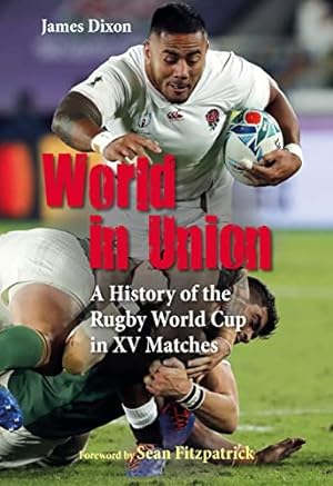 Immagine del venditore per World in Union: A History of the Rugby World Cup in XV Matches venduto da WeBuyBooks