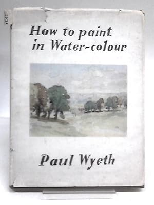 Bild des Verkufers fr How to Paint in Water-Colours zum Verkauf von World of Rare Books