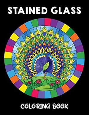 Bild des Verkufers fr Stained Glass Coloring Book: Beautiful Window Designs Designs for Relaxation and Stress Relief | Inspirational and Easy Patterns | Perfect For All Ages zum Verkauf von WeBuyBooks 2
