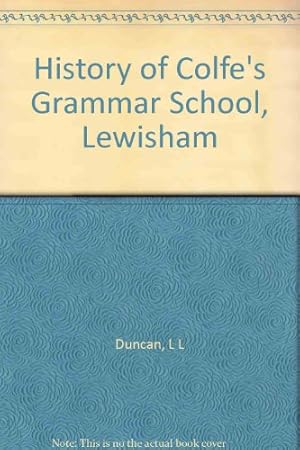 Immagine del venditore per History of Colfe's Grammar School, Lewisham venduto da WeBuyBooks 2