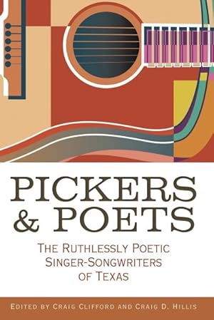 Bild des Verkufers fr Pickers and Poets : The Ruthlessly Poetic Singer-songwriters of Texas zum Verkauf von GreatBookPricesUK