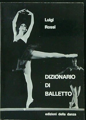 Bild des Verkufers fr Dizionario di balletto zum Verkauf von Librodifaccia