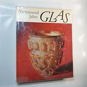 Seller image for Viertausend Jahre Glas for sale by Gebrauchtbcherlogistik  H.J. Lauterbach