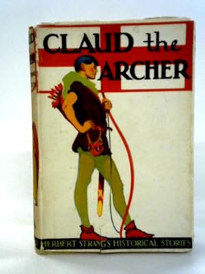 Bild des Verkufers fr Claud the Archer: a Story of the Reign of Henry the Fifth zum Verkauf von World of Rare Books