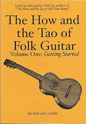 Seller image for The How and the Tao of Folk Guitar, Vol. 1: Getting Started for sale by 2nd Life Books