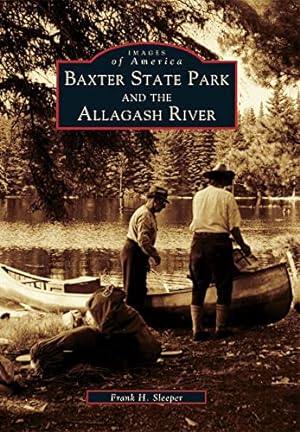 Image du vendeur pour Baxter State Park and the Allagash River (Images of America) mis en vente par 2nd Life Books