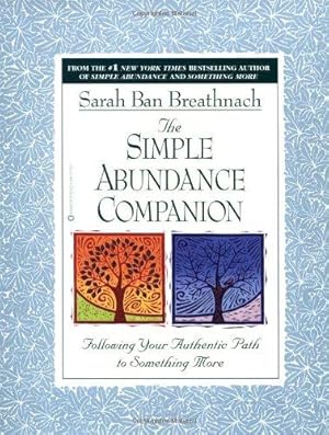 Bild des Verkufers fr The Simple Abundance Companion: Following Your Authentic Path to Something More zum Verkauf von WeBuyBooks