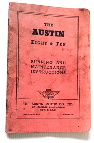 The Austin Eight and Ten - Running and Maintenance Instructions Publication No. 801/A November 1951