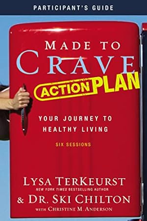 Image du vendeur pour Made to Crave Action Plan Bible Study Participant's Guide: Your Journey to Healthy Living mis en vente par ICTBooks