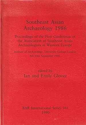 Seller image for Southeast Asian Archaeology 1986: Proceedings of the First Conference of the Association of Southeast Asian Archaeologists in Western Europe for sale by Orchid Press