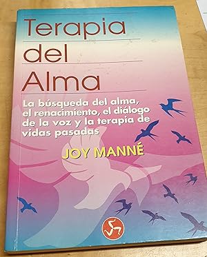 Image du vendeur pour Terapia del alma. La bsqueda del alma, el renacimiento, el dilogo de l voz y la terapia de vidas pasadas. Traduccin Miguel Iribarren mis en vente par Outlet Ex Libris