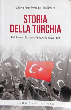 Bild des Verkufers fr Storia della Turchia. Dall'Impero ottomano alla nuova islamizzazione zum Verkauf von FolignoLibri