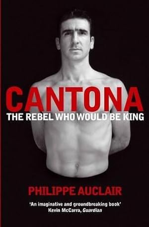 Immagine del venditore per Cantona: The Rebel Who Would Be King venduto da WeBuyBooks 2