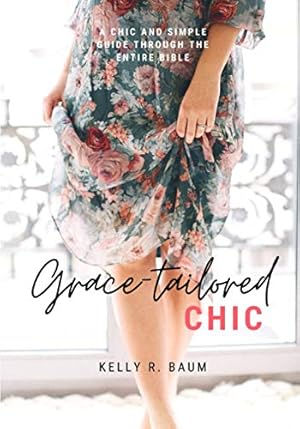 Seller image for Grace-tailored CHIC: A Chic and Simple Guide Through the Entire Bible for sale by ZBK Books