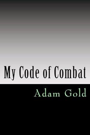 Bild des Verkufers fr My code of combat: A 'no holds barred' account of one man's journey from white belt to black belt and what to expect along the way. Written as a . arts as an emotional and personal journey. zum Verkauf von WeBuyBooks 2