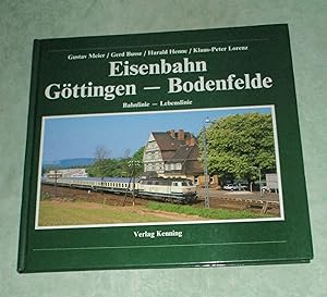 Bild des Verkufers fr Eisenbahn Gttingen-Bodenfelde. Bahnlinie - Lebenslinie ; Ein Lehrstck vom Umgang mit dem "Hinterland". zum Verkauf von Antiquariat  Lwenstein