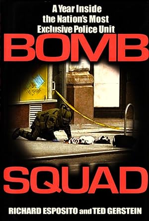 Bomb Squad: A Year Inside the Nation's Most Exclusive Police Unit