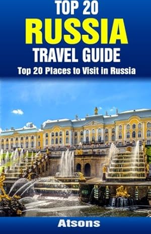 Bild des Verkufers fr Top 20 Places to Visit in Russia - Top 20 Russia Travel Guide zum Verkauf von WeBuyBooks 2