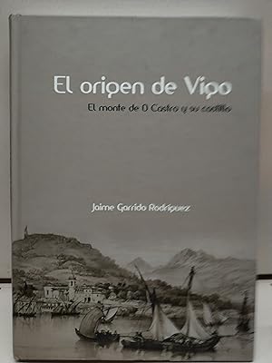 El origen de Vigo. El monte de O Castro y su castillo.