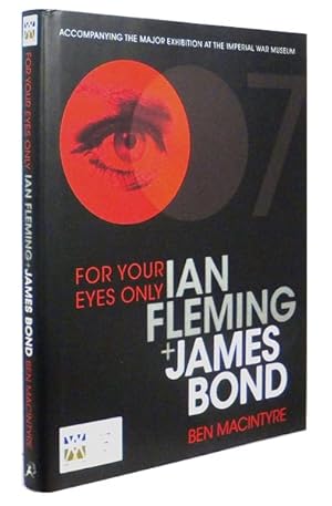 Imagen del vendedor de For Your Eyes Only: Ian Fleming and James Bond a la venta por Adrian Harrington Ltd, PBFA, ABA, ILAB