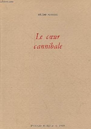 Bild des Verkufers fr Le coeur cannibale - ddicac par l'auteur. zum Verkauf von Le-Livre